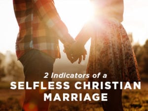 16feature-2-indicators-of-a-selfless-christian-marriage-1222