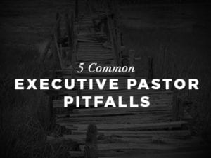 16feature-5-common-executive-pastor-pitfalls-1220