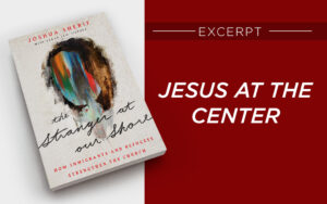 22_0602_SOCIALISSUES_Jesus at the Center_1021x640